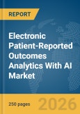 Electronic Patient-Reported Outcomes (ePRO) Analytics With AI Market Report 2026- Product Image