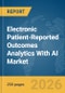 Electronic Patient-Reported Outcomes (ePRO) Analytics With AI Market Report 2026 - Product Thumbnail Image