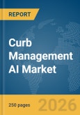 Curb Management AI Market Report 2026- Product Image