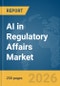 AI in Regulatory Affairs Market Report 2026 - Product Thumbnail Image
