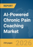 AI-Powered Chronic Pain Coaching Market Report 2026- Product Image