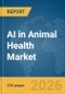 AI in Animal Health Market Report 2026 - Product Thumbnail Image