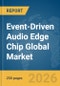 Event-Driven Audio Edge Chip Global Market Report 2026 - Product Thumbnail Image