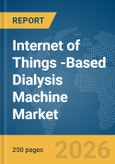 Internet of Things (IoT)-Based Dialysis Machine Market Report 2026- Product Image