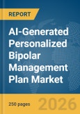 AI-Generated Personalized Bipolar Management Plan Market Report 2026- Product Image