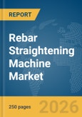 Rebar Straightening Machine Market Report 2026- Product Image