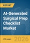 AI-Generated Surgical Prep Checklist Market Report 2026 - Product Image