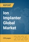Ion Implanter Global Market Report 2026 - Product Thumbnail Image