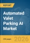 Automated Valet Parking AI Market Report 2026 - Product Thumbnail Image