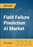 Field Failure Prediction AI Market Report 2026- Product Image