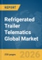 Refrigerated Trailer Telematics Global Market Report 2026 - Product Thumbnail Image