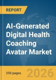 AI-Generated Digital Health Coaching Avatar Market Report 2026- Product Image
