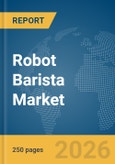 Robot Barista Market Report 2026- Product Image
