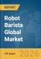 Robot Barista Global Market Report 2026 - Product Thumbnail Image