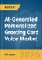 AI-Generated Personalized Greeting Card Voice Market Report 2026 - Product Thumbnail Image