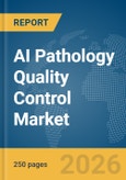 AI Pathology Quality Control Market Report 2026- Product Image