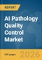 AI Pathology Quality Control Market Report 2026 - Product Thumbnail Image