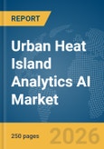 Urban Heat Island Analytics AI Market Report 2026- Product Image