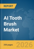 AI Tooth Brush Market Report 2026- Product Image