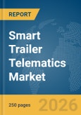 Smart Trailer Telematics Market Report 2026- Product Image