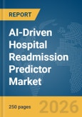 AI-Driven Hospital Readmission Predictor Market Report 2026- Product Image