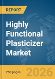 Highly Functional Plasticizer Market Report 2026- Product Image
