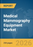 Medical Mammography Equipment Market Report 2026- Product Image