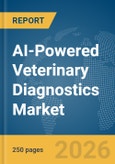 AI-Powered Veterinary Diagnostics Market Report 2026- Product Image