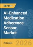 AI-Enhanced Medication Adherence Sensor Market Report 2026- Product Image