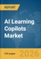 AI Learning Copilots Market Report 2026 - Product Thumbnail Image