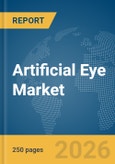 Artificial Eye Market Report 2026- Product Image