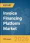 Invoice Financing Platform Market Report 2026 - Product Thumbnail Image