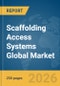 Scaffolding Access Systems Global Market Report 2026 - Product Thumbnail Image