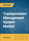 Transportation Management System Market Report 2026- Product Image