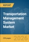 Transportation Management System Market Report 2026 - Product Thumbnail Image