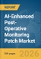 AI-Enhanced Post-Operative Monitoring Patch Market Report 2026 - Product Image