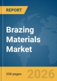 Brazing Materials Market Report 2026- Product Image