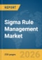Sigma Rule Management Market Report 2026 - Product Thumbnail Image