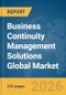 Business Continuity Management Solutions Global Market Report 2026 - Product Thumbnail Image