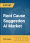 Root Cause Suggestion AI Market Report 2026 - Product Thumbnail Image