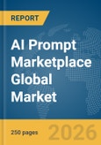 AI Prompt Marketplace Global Market Report 2026- Product Image