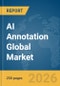 AI Annotation Global Market Report 2026 - Product Thumbnail Image