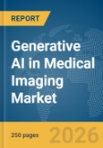 Generative AI in Medical Imaging Market Report 2026- Product Image