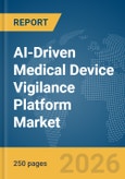 AI-Driven Medical Device Vigilance Platform Market Report 2026- Product Image