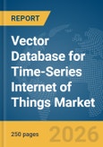 Vector Database for Time-Series Internet of Things (IoT) Market Report 2026- Product Image