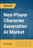 Non-Player Character (NPC) Generation AI Market Report 2026- Product Image