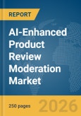 AI-Enhanced Product Review Moderation Market Report 2026- Product Image