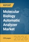 Molecular Biology Automatic Analyzer Market Report 2026 - Product Thumbnail Image
