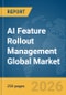 AI Feature Rollout Management Global Market Report 2026 - Product Thumbnail Image