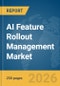 AI Feature Rollout Management Market Report 2026 - Product Thumbnail Image
